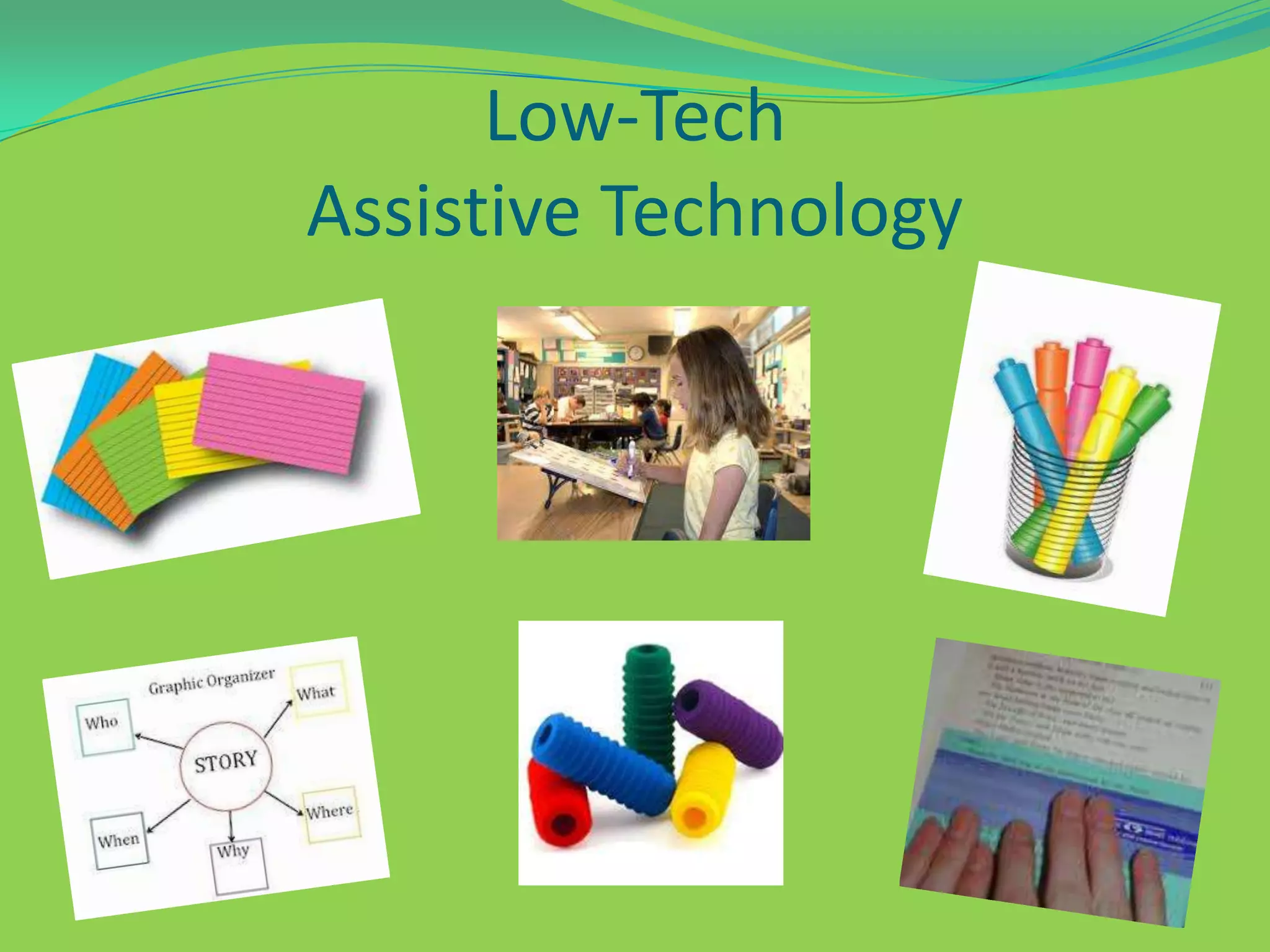 Low-Tech
Assistive Technology

 