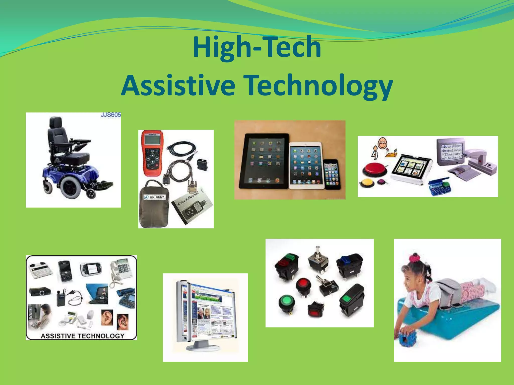 High-Tech
Assistive Technology

 