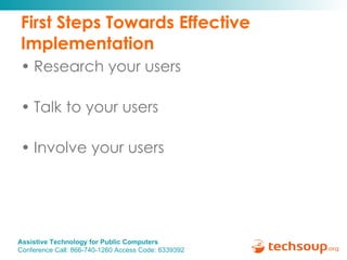 First Steps Towards Effective Implementation Research your users Talk to your users Involve your users 