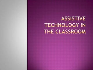 Assistive Technology in the classroom 