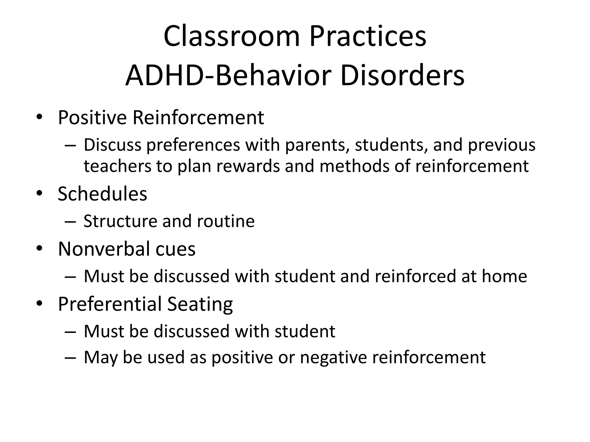 Resource classrooms (special education teacher as lead teacher)Special Education ParaprofessionalsServe as assistants to the special education student in the inclusion classroomADHDProximity controlTimeout optionsSocial SupportAuditory disabilitiesSign languageOral note taking translationLanguage and comprehension supportNote summaryOrganizational skills