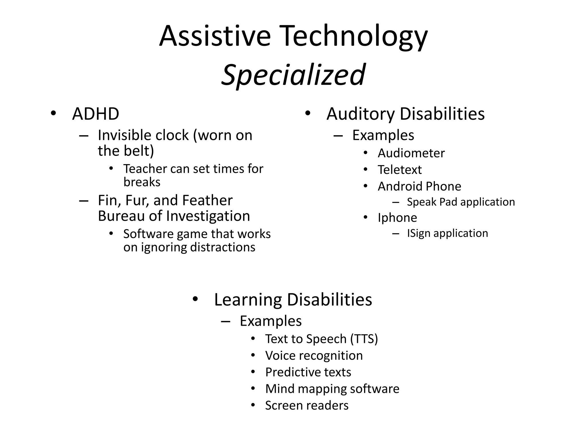 Classroom PracticesLearning Disabilities-Reading/WritingPresentationAudio tapeLarge PrintDesignated ReaderResponseAllow verbal, written, and/or computer use for responsesTimingAllow extra time