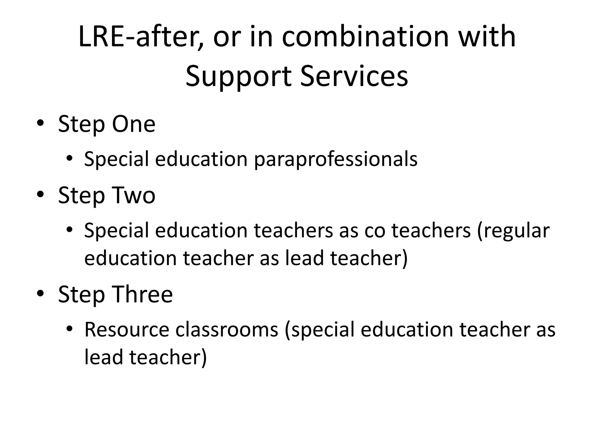 LRE-after, or in combination with Support ServicesStep One