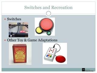 Switches and Recreation
 Switches
 Other Toy & Game Adaptations
 