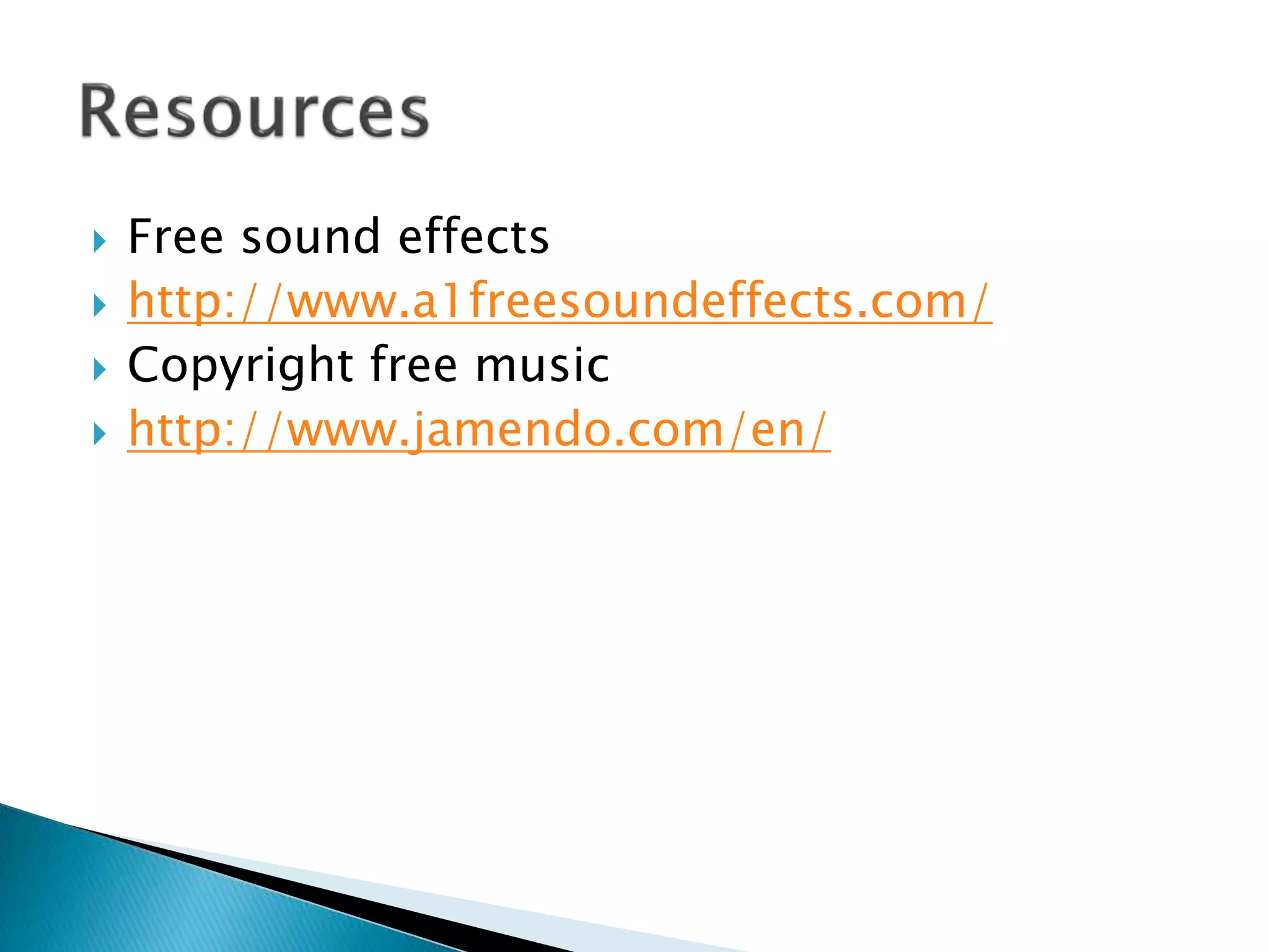  Free sound effects
 http://www.a1freesoundeffects.com/
 Copyright free music
 http://www.jamendo.com/en/
 