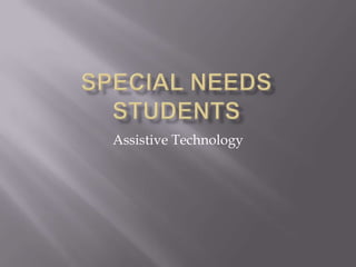 Special Needs Students  Assistive Technology  