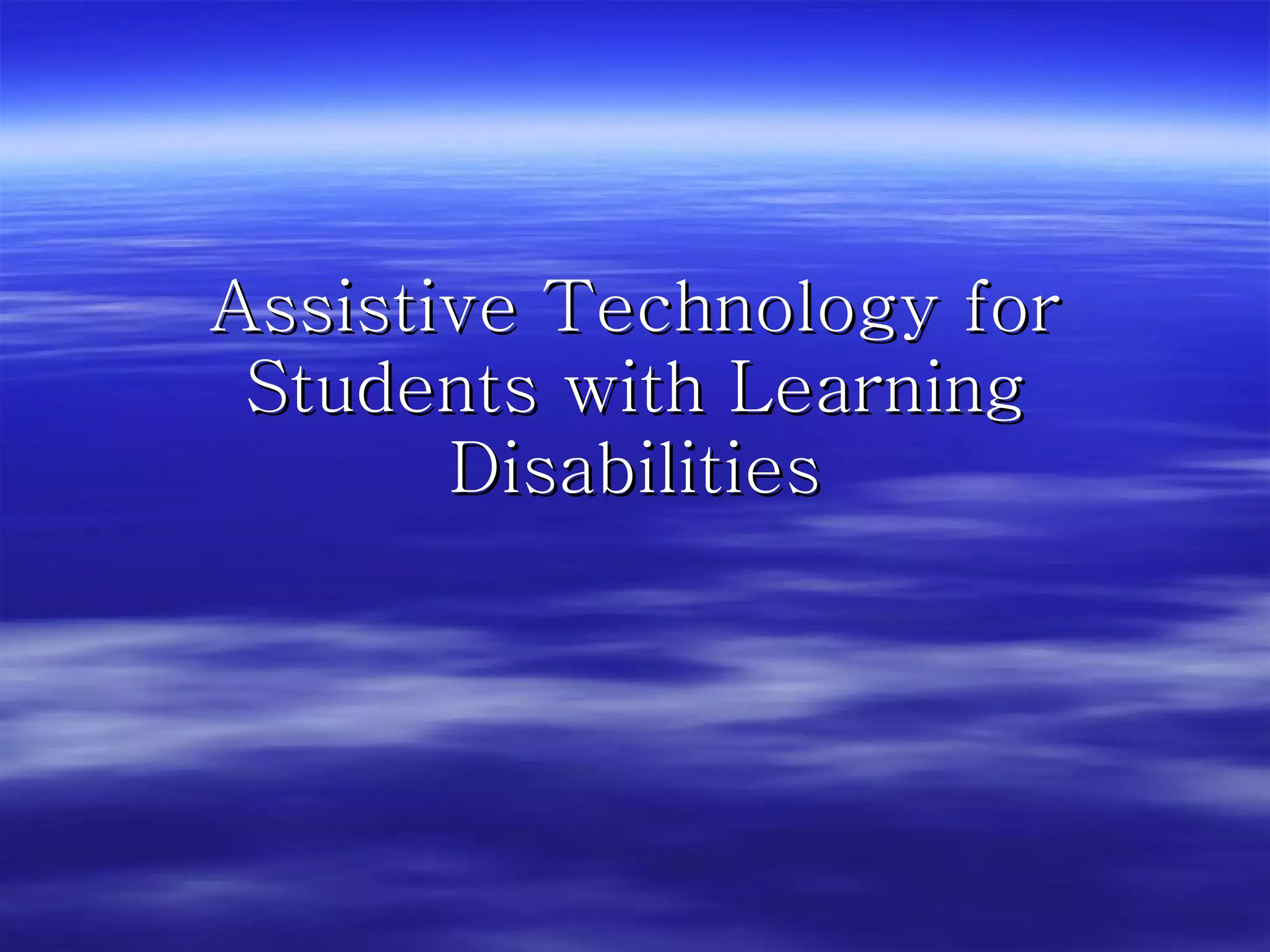 Assistive Technology for Students with Learning Disabilities