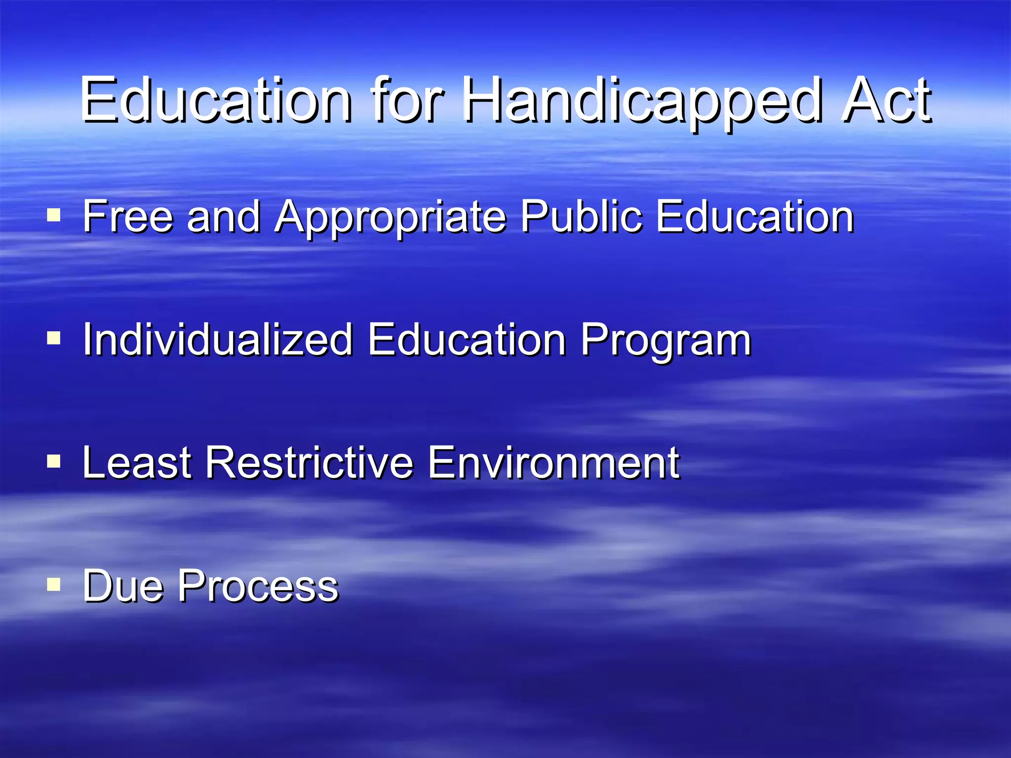 Education for Handicapped Act Free and Appropriate Public Education Individualized Education Program Least Restrictive Environment Due Process