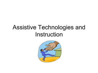 Assistive Technologies and Instruction 