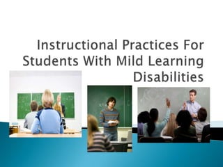 Instructional Practices For Students With Mild Learning Disabilities 
