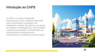 Assistência de Enfermagem no Centro de referencia psicossocial.pptx