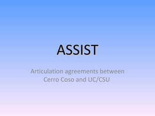 ASSIST Articulation agreements between Cerro Coso and UC/CSU  
