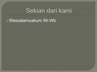 Wassalamuakum Wr.Wb
 