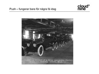 Push – fungerar bara för några få idag