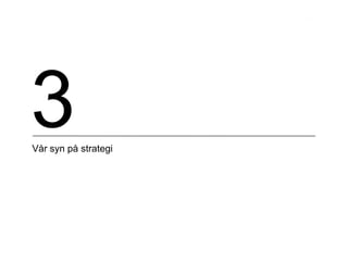 3Vår syn på strategi