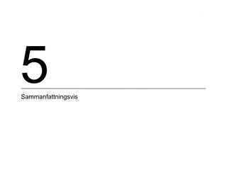 5Sammanfattningsvis