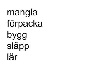 manglaförpackabyggsläpplär