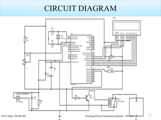 CIRCUIT DIAGRAM
13
ECE Dept., Dr.MVSIT Footstep Power Generation System
 