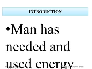 INTRODUCTION
•Man has
needed and
used energyECE Dept., Dr.MVSIT Footstep Power Generation System
 