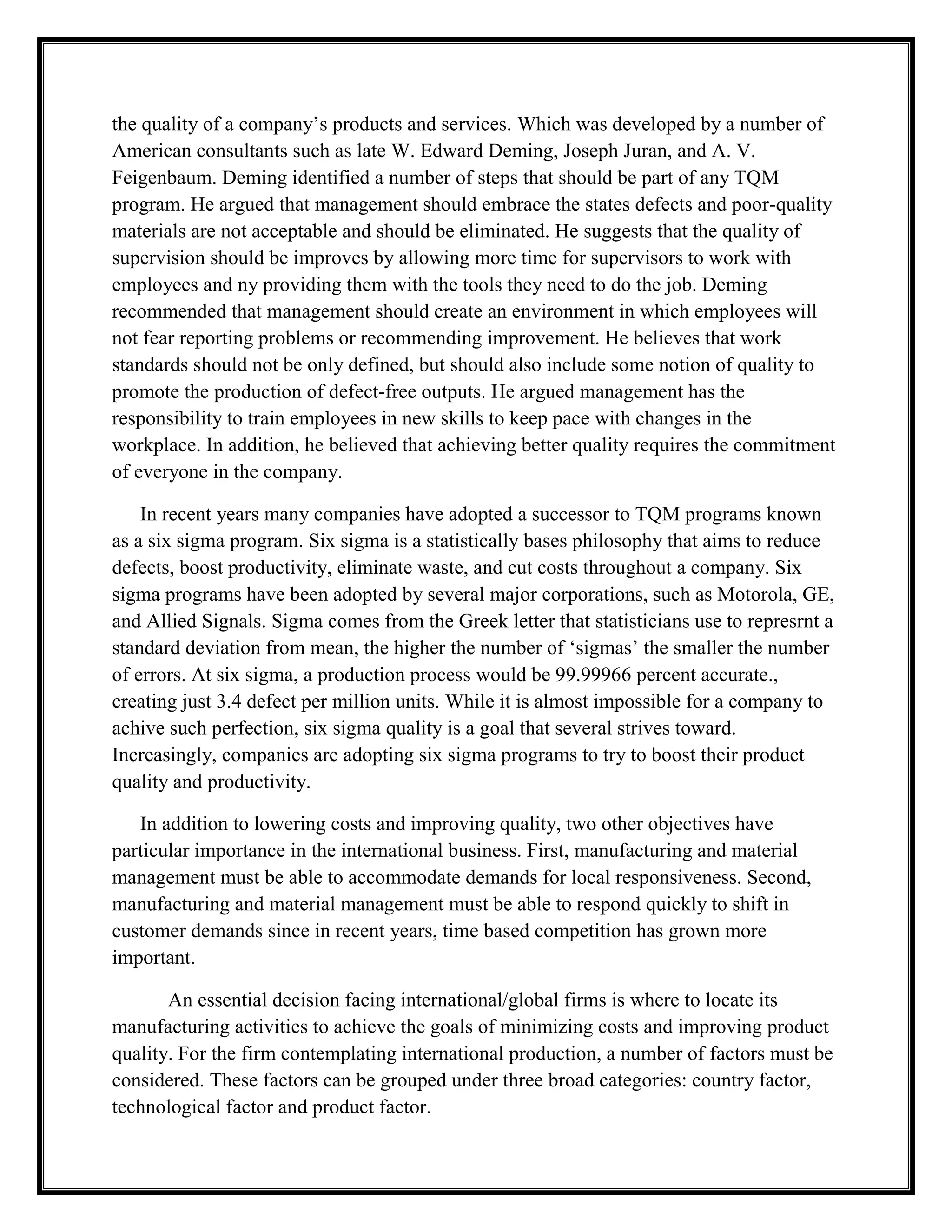 Use of highly specialized workers.