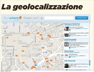 La geolocalizzazione




lunedì 7 marzo 2011
 