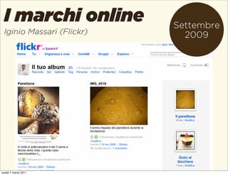 I marchi online          Settembre
 Iginio Massari (Flickr)     2009




lunedì 7 marzo 2011
 