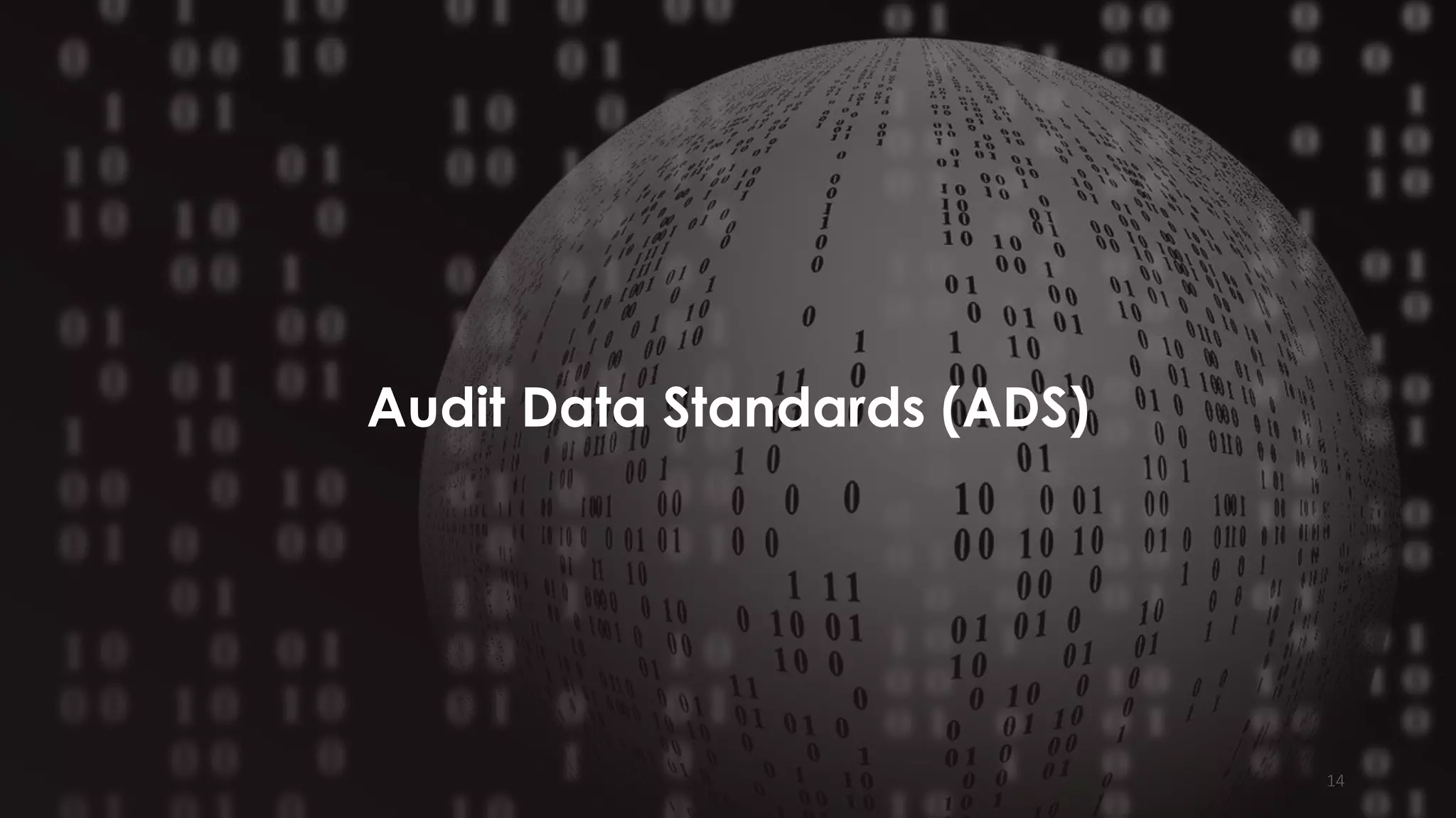 2020 © NextGen ASSOCHAM Two Days Global Virtual Conference : Audit, Risk and Governance -2020 14
Audit Data Standards (ADS)
 