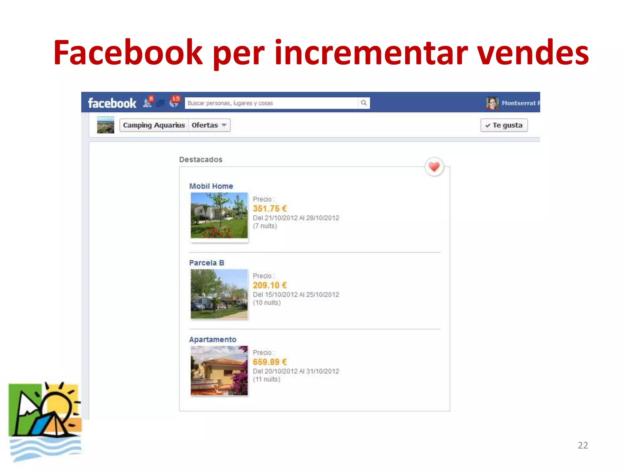Facebook per incrementar vendes




                              22
 