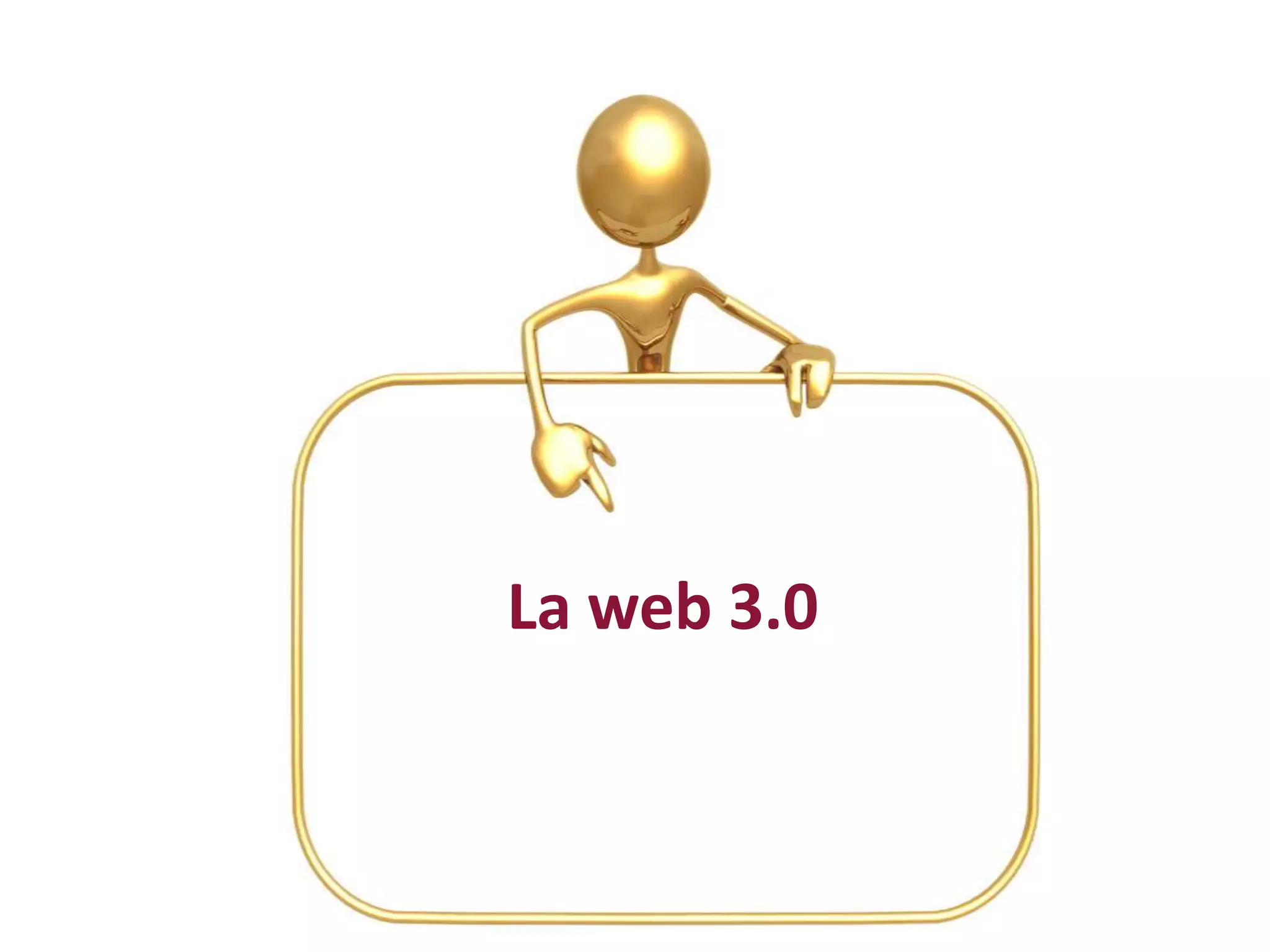 La web 3.0
 