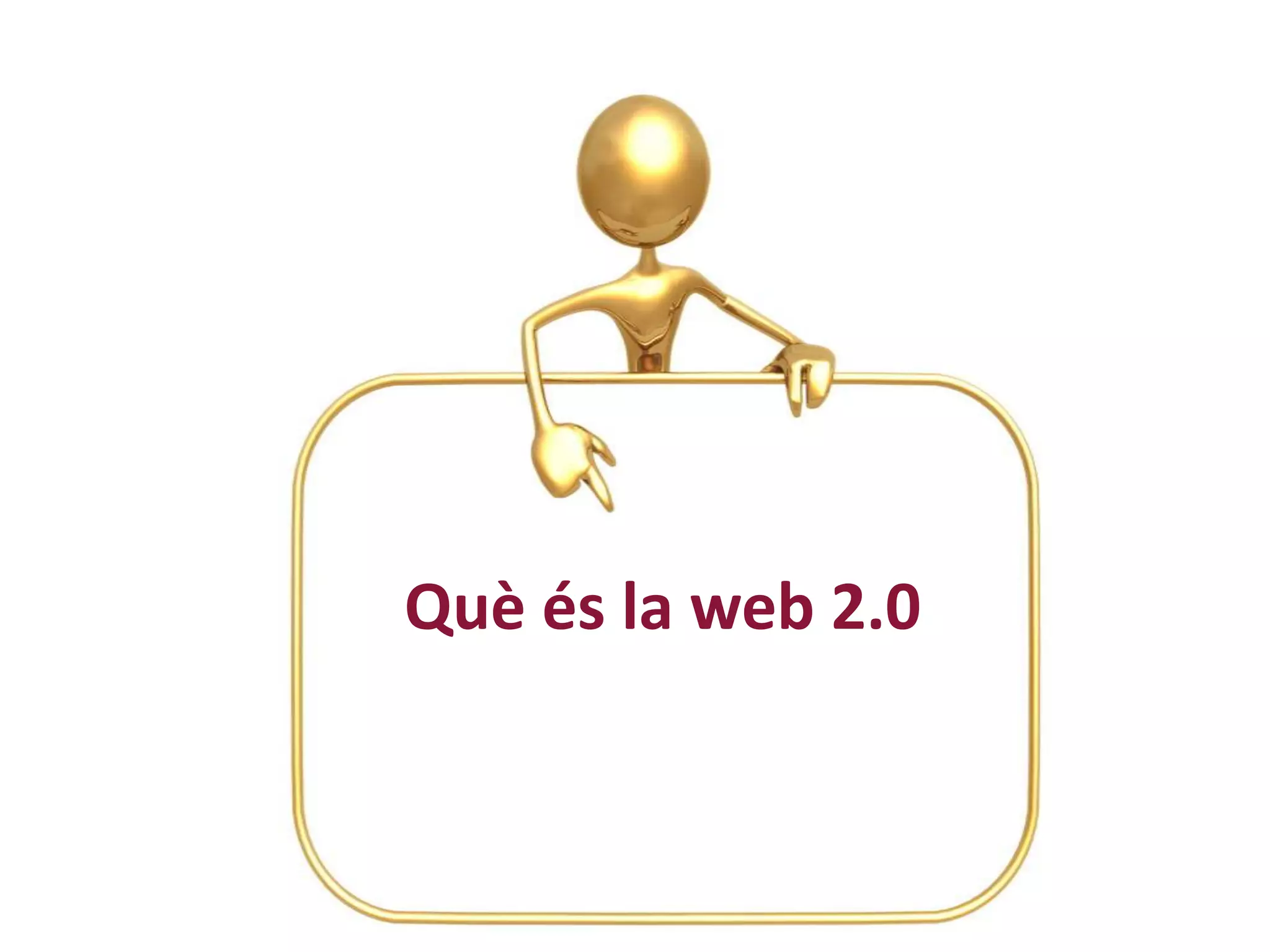 Què és la web 2.0
 