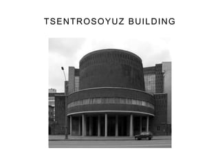 TSENTROSOYUZ BUILDING
 
