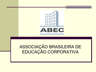 ASSOCIAÇÃO BRASILEIRA DE EDUCAÇÃO CORPORATIVA 