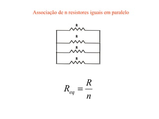 Associação de n resistores iguais em paralelo 