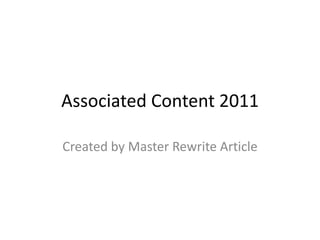 Associated Content 2011 Created by Master Rewrite Article 