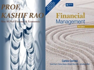 PROF,
KASHIF RAO
Msc M Phil Finance & Economic
 