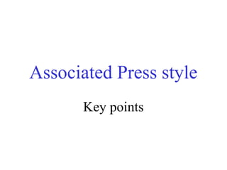 Associated Press style 
Key points 
 