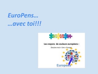 EuroPens…
…avec toi!!!
 