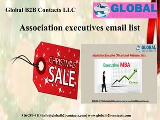 Global B2B Contacts LLC
816-286-4114|info@globalb2bcontacts.com| www.globalb2bcontacts.com
Association executives email list
 