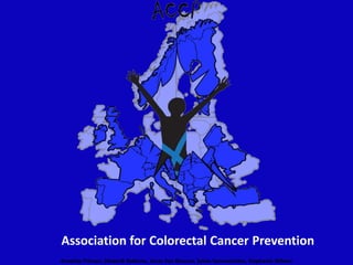 Association for Colorectal Cancer Prevention
Annelies Prinsen, Diederik Robinne, Jonas Van Rossum, Sylvie Vanmechelen, Stephanie Wilmer
 