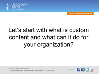 Let’s start with what is custom content and what can it do for your organization? 