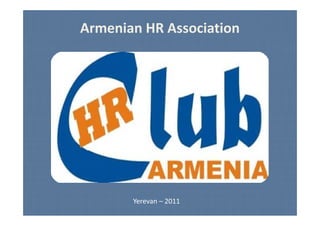 Armenian HR Association




       Yerevan – 2011
 
