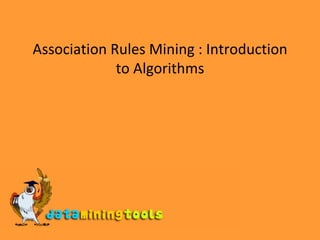 Association Rules Mining : Introduction to Algorithms 