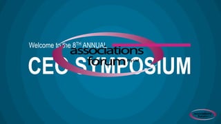 Welcome to the 8TH ANNUAL


CEO SYMPOSIUM
 