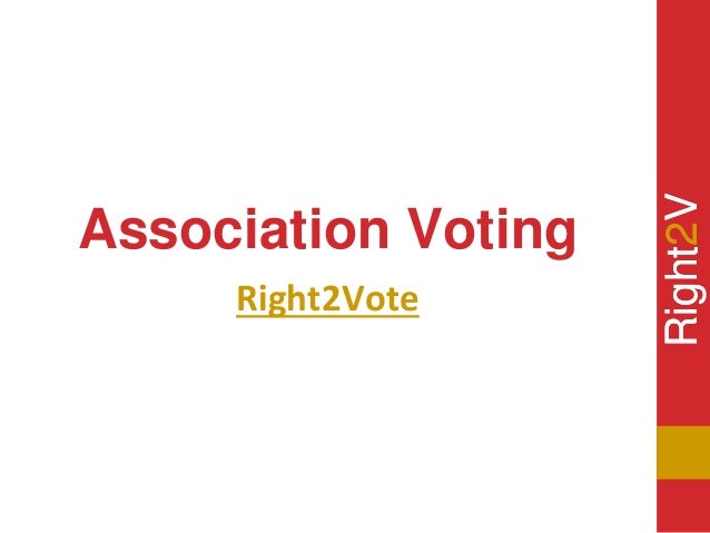 Right2V
Right2V
Association Voting
Right2Vote
 