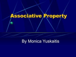 Associative Property By Monica Yuskaitis 