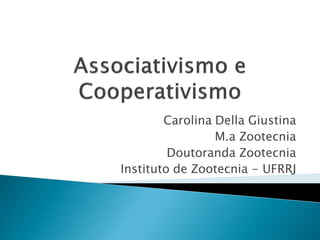 Carolina Della Giustina
M.a Zootecnia
Doutoranda Zootecnia
Instituto de Zootecnia - UFRRJ
 