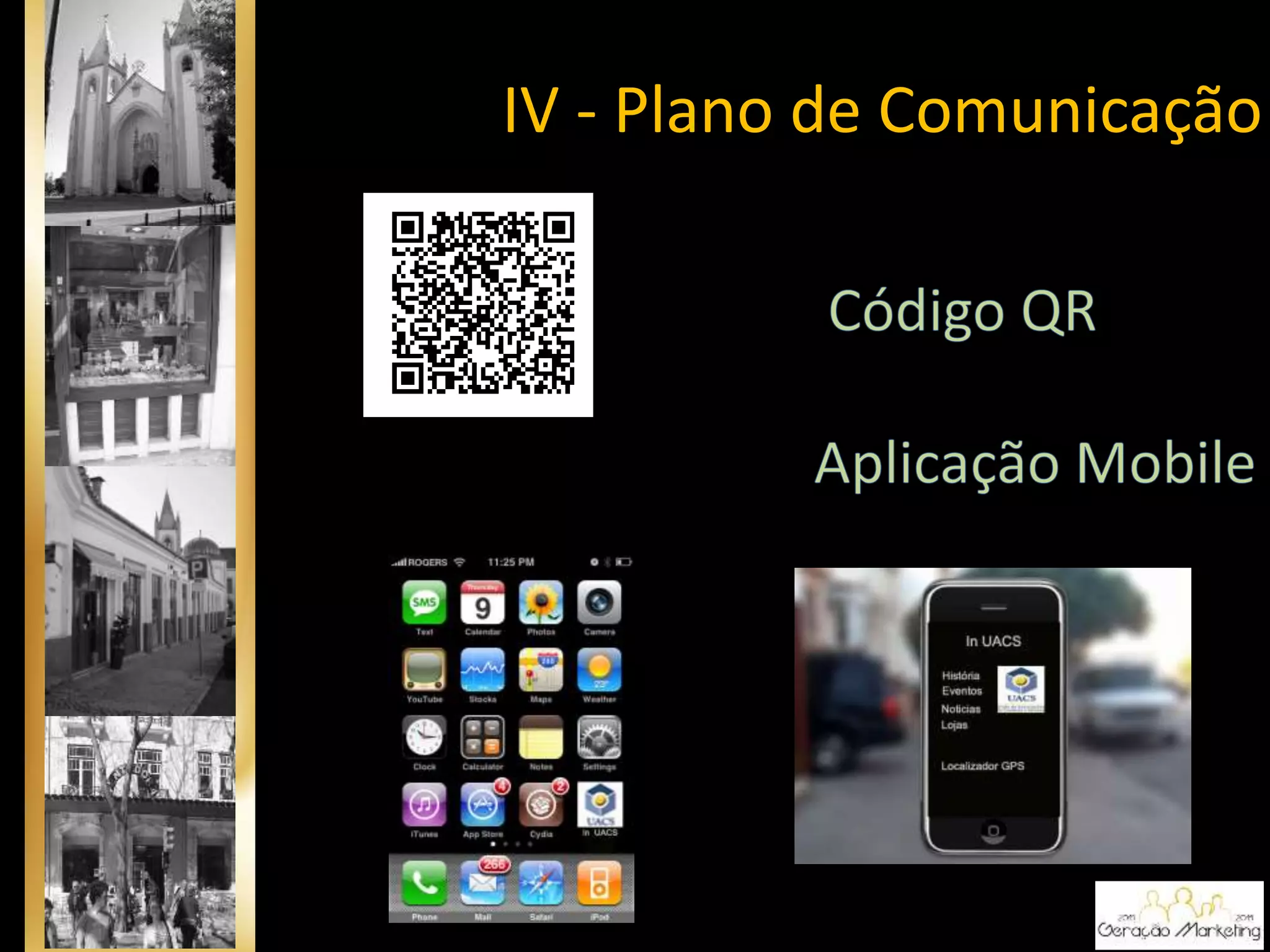 IV - Plano de Comunicação
 