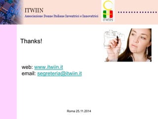 Roma 25.11.2014 
Thanks! web: www.itwiin.it email: segreteria@itwiin.it 