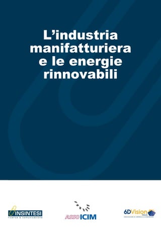 L’industria
manifatturiera
 e le energie
  rinnovabili
 