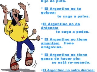 Así somos los argentinos ---